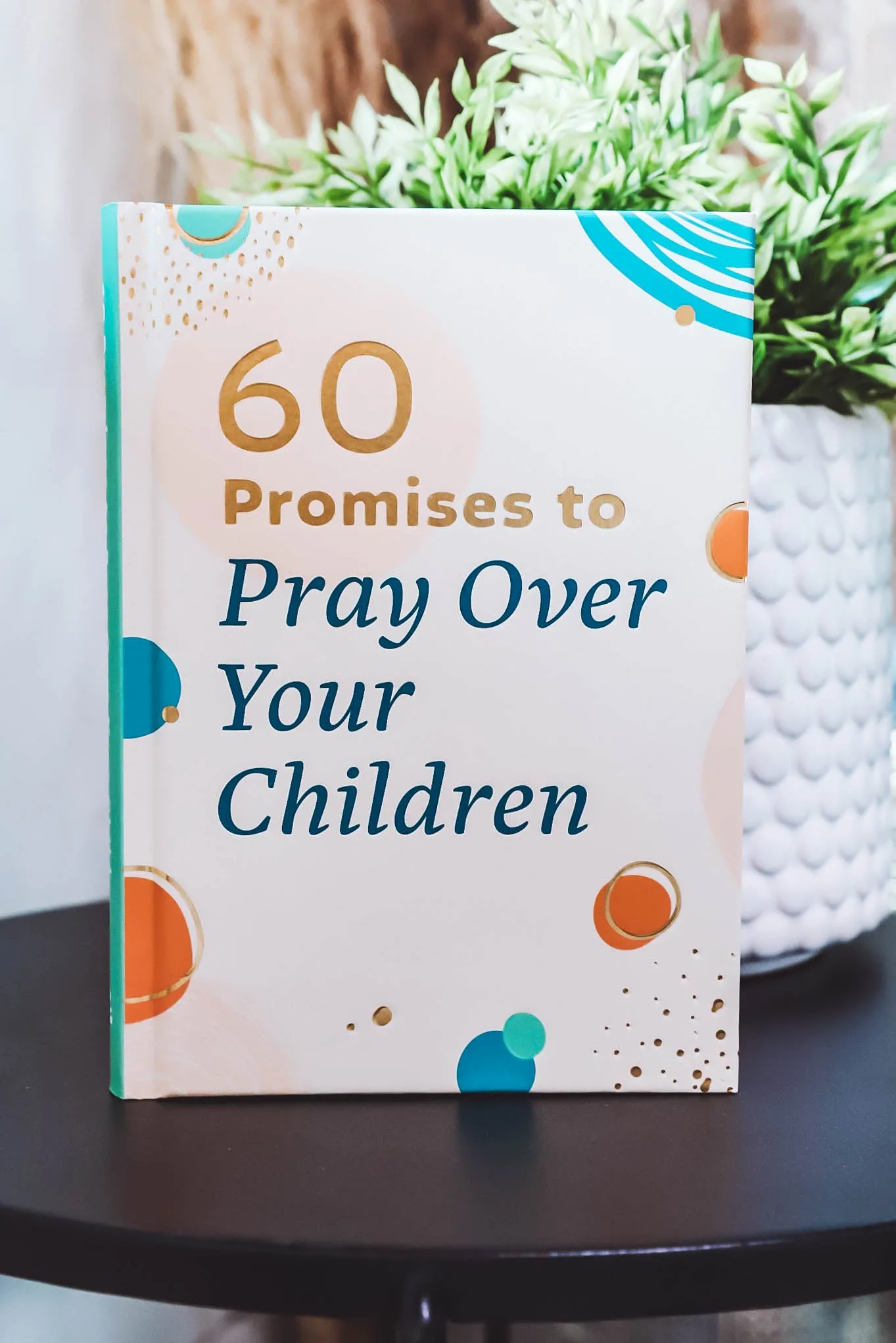 60 Promises to Pray Over Your Children Book