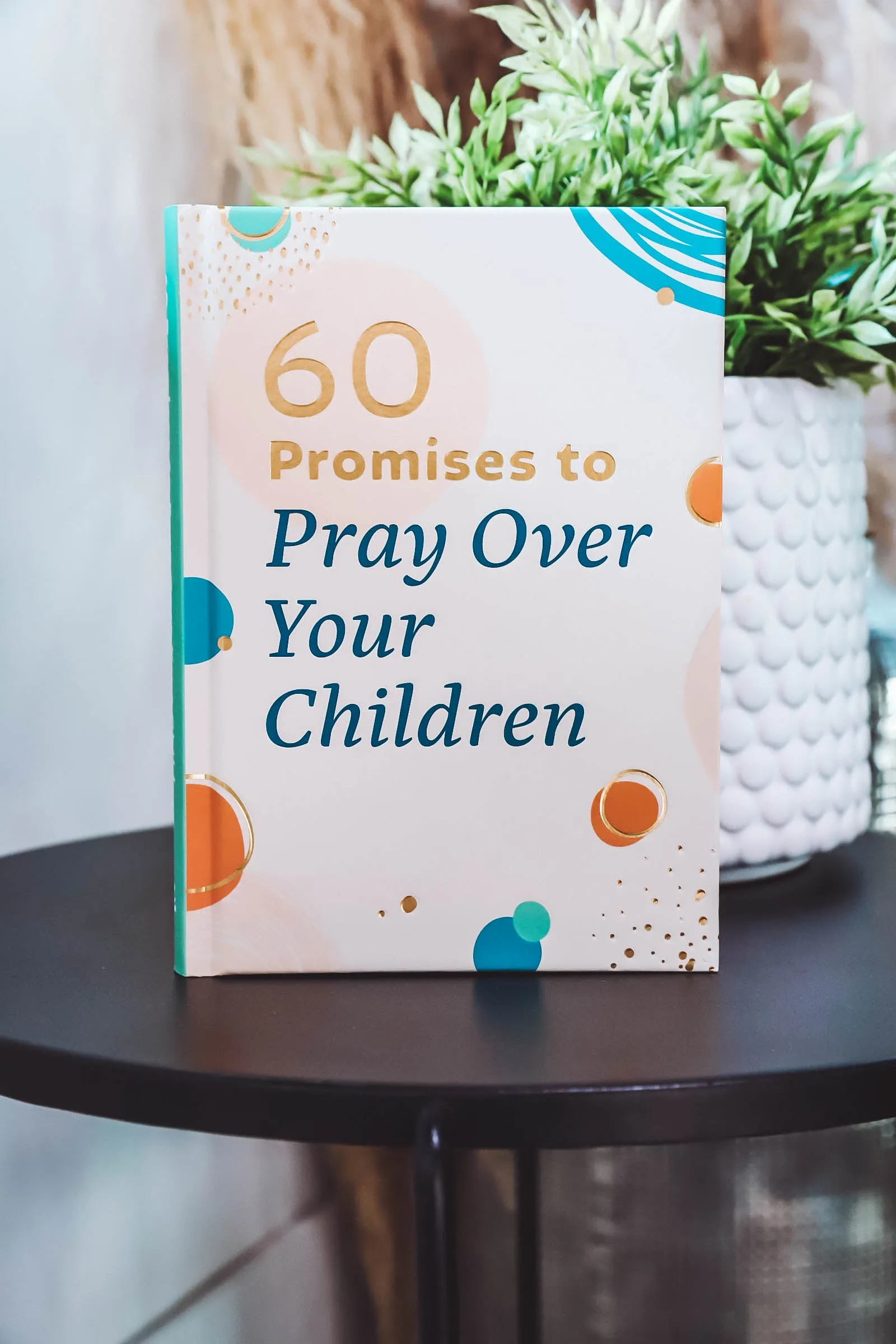 60 Promises to Pray Over Your Children Book