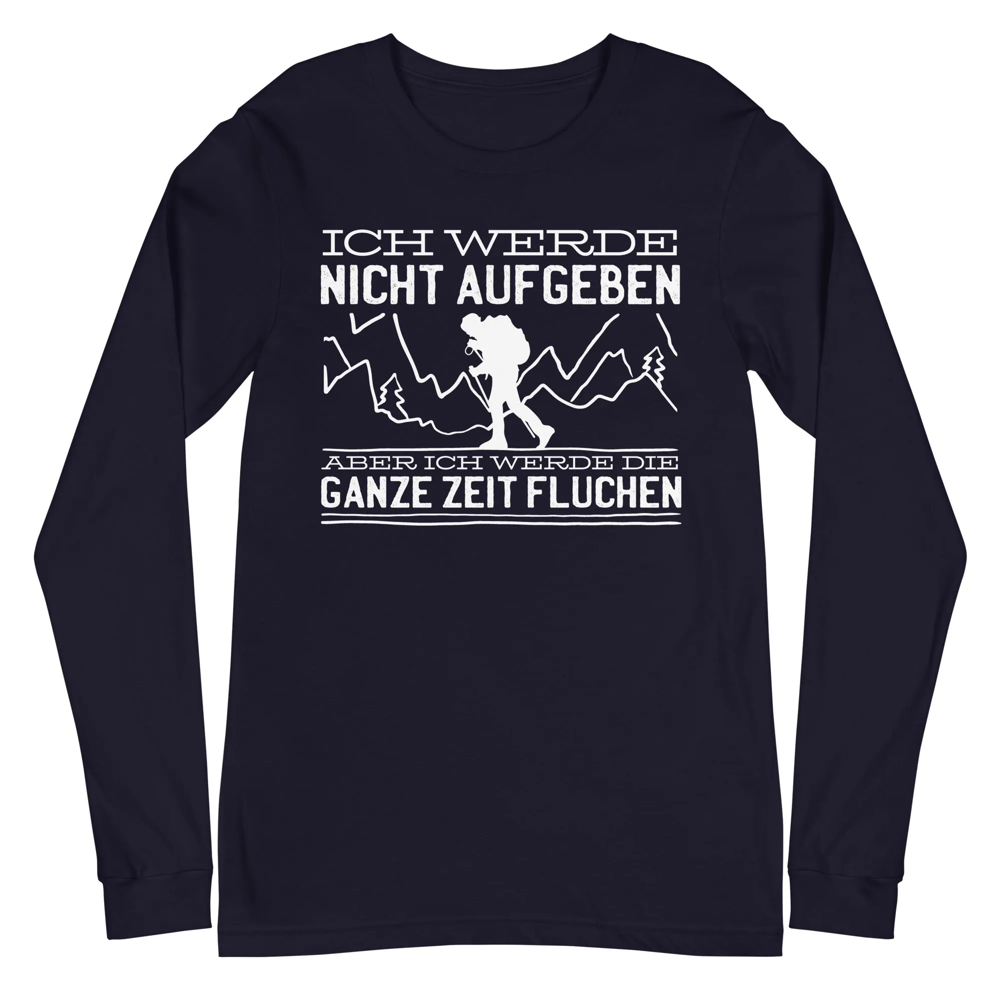 Ich werde nicht aufgeben aber fluchen - Longsleeve (Unisex)