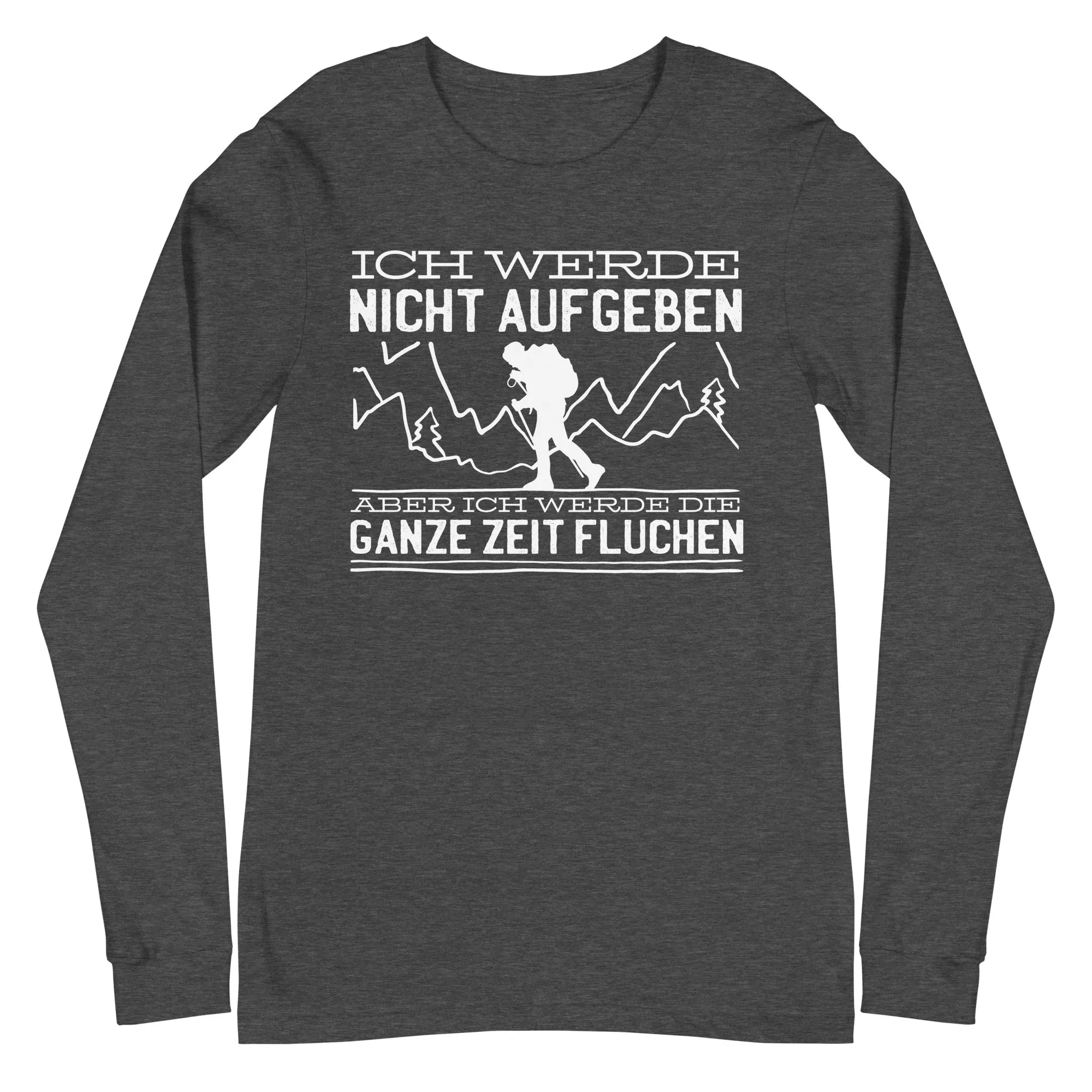 Ich werde nicht aufgeben aber fluchen - Longsleeve (Unisex)