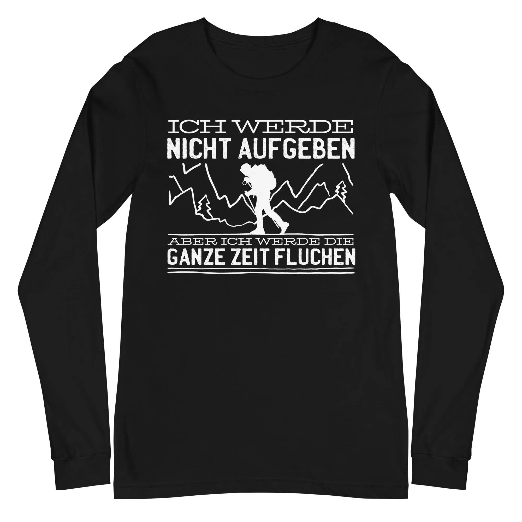 Ich werde nicht aufgeben aber fluchen - Longsleeve (Unisex)