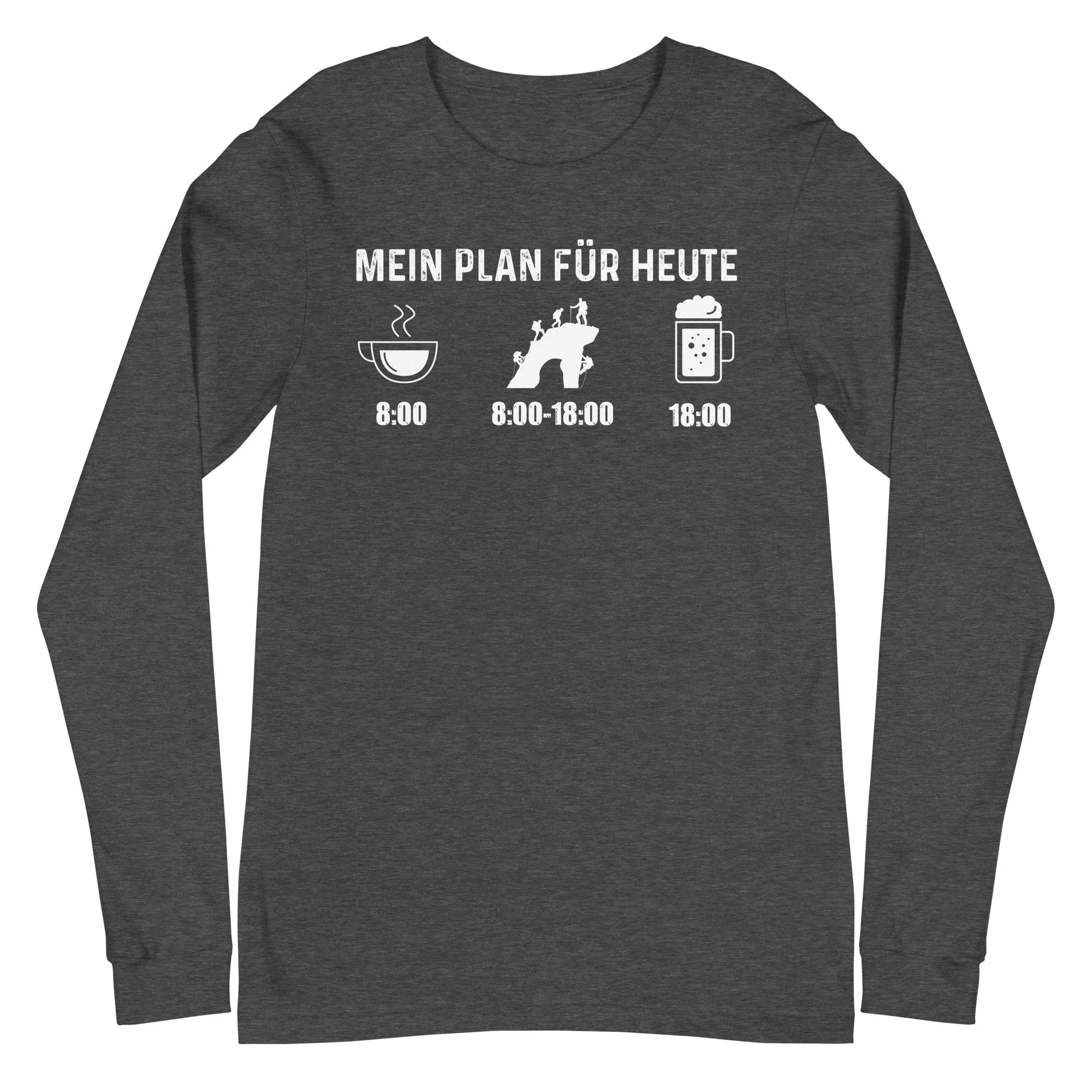 Mein Plan Für Heute - Longsleeve (Unisex)