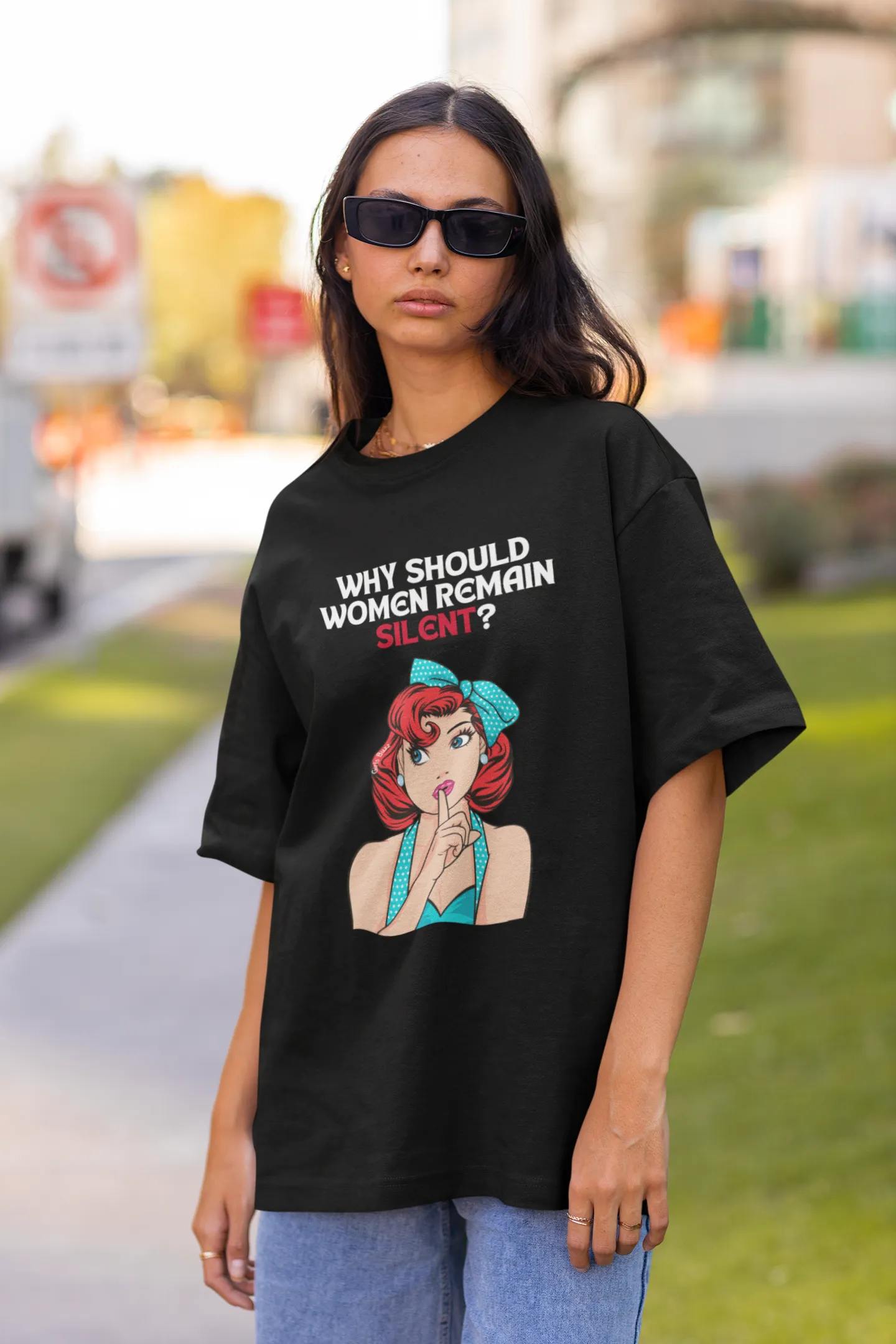 Why Should Women Remain Silent Oversized T-shirt